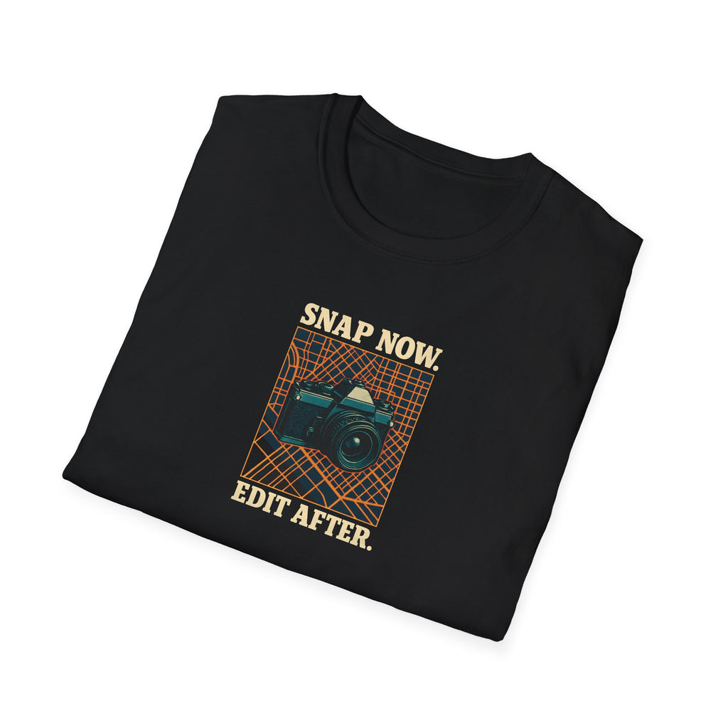 Snap Now Edit Later T-Shirt