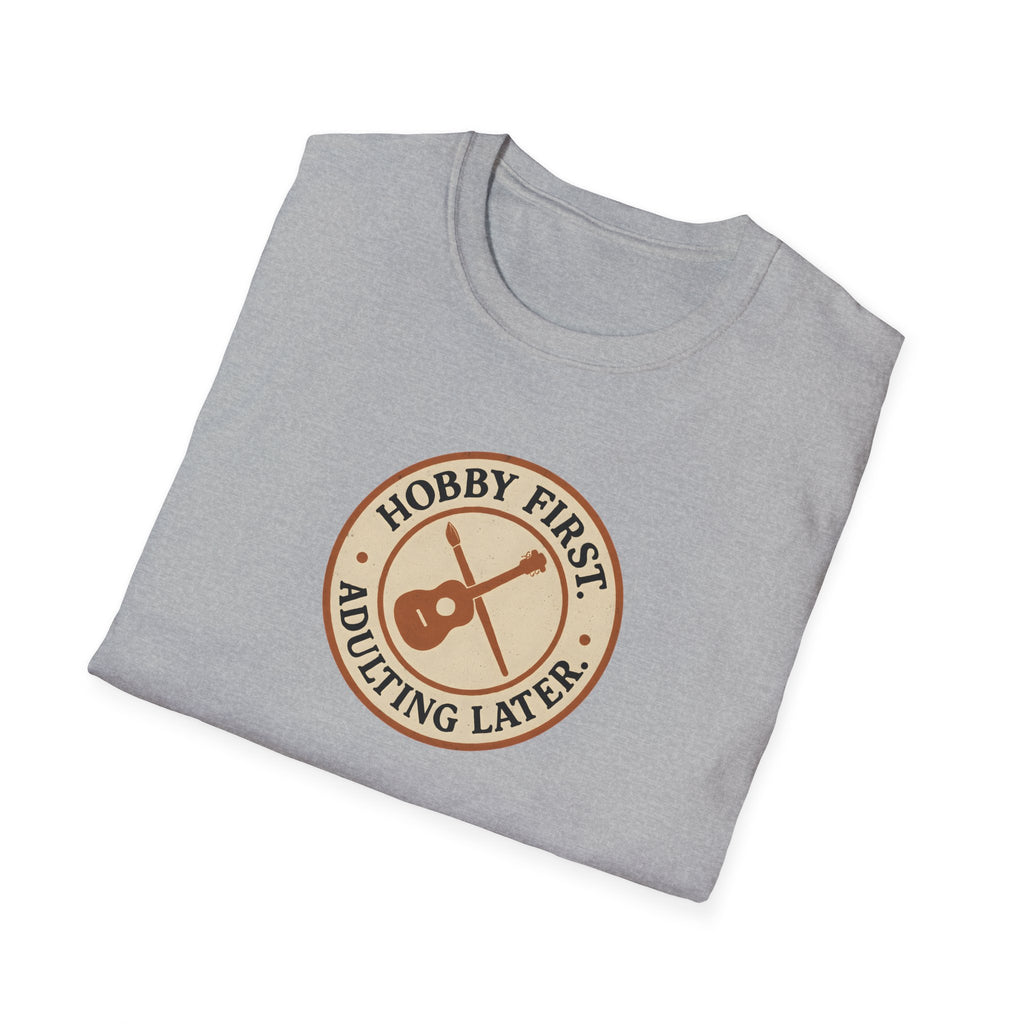 Hobby First Adulting Later T-Shirt