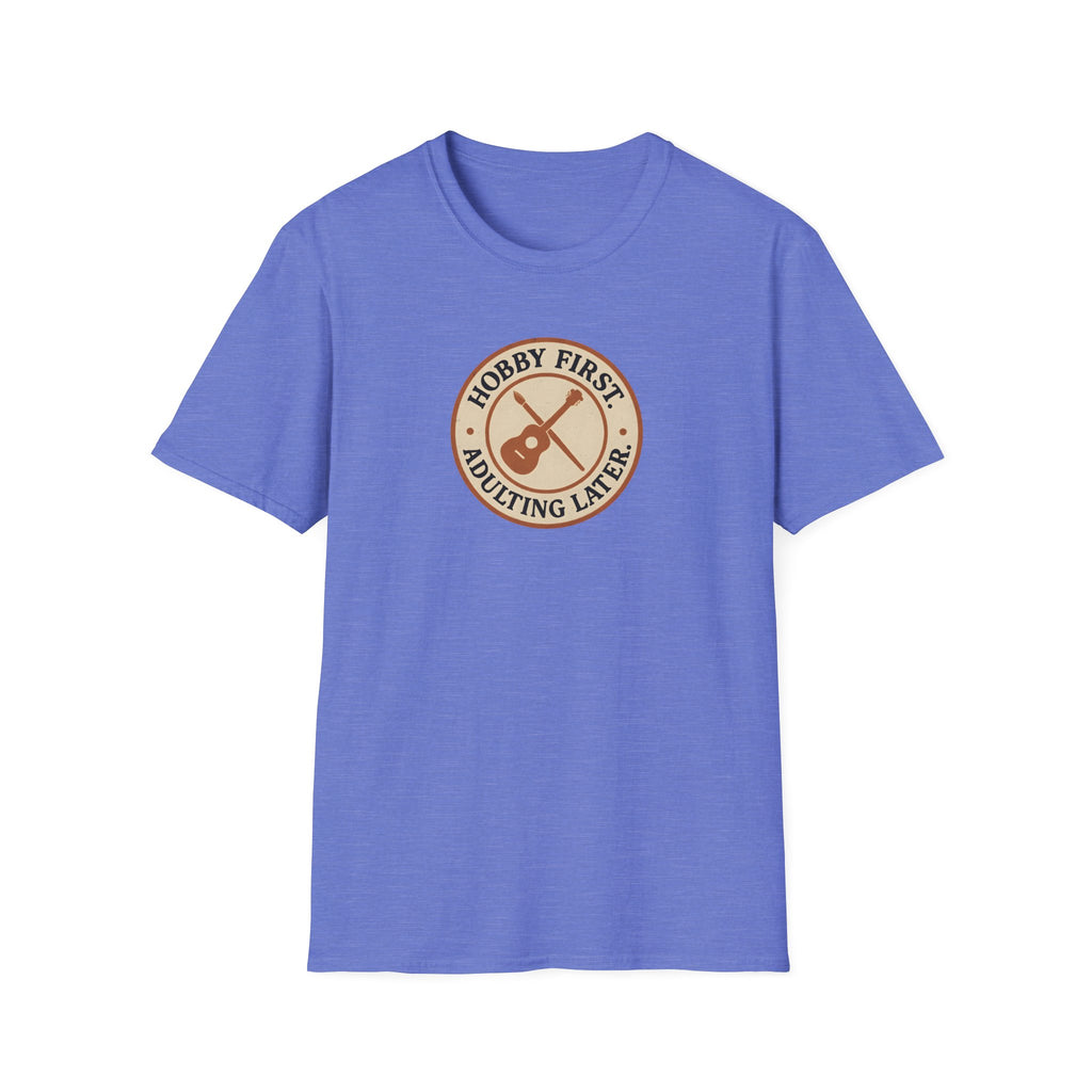 Hobby First Adulting Later T-Shirt