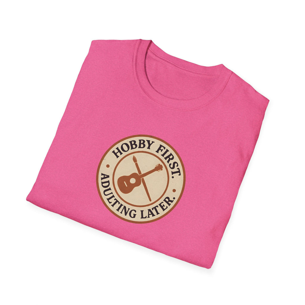 Hobby First Adulting Later T-Shirt